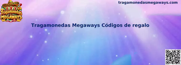 Guía de Tragamonedas Megaways Códigos de regalo
