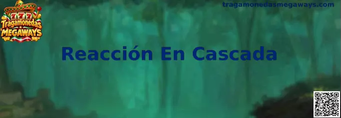 Reacción en Cascada en Tragamonedas Megaways