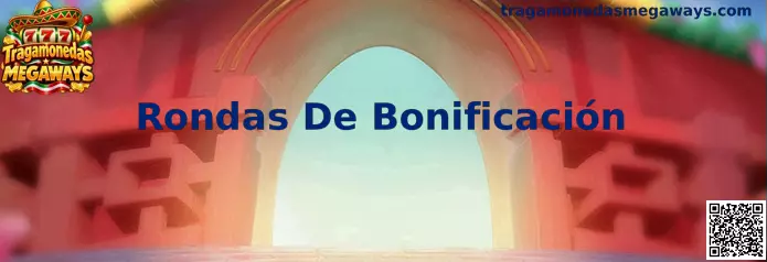 Rondas de Bonificación en Tragamonedas Megaways