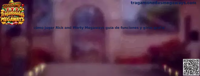 Imagen ilustrativa de Rick and Morty Megaways para aprender sobre carretes, funciones y giros gratis
