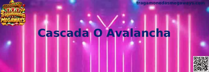 Cascada O Avalancha en Tragamonedas Megaways