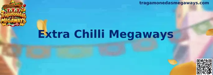 Extra Chilli Megaways, tragamonedas de temática mexicana
