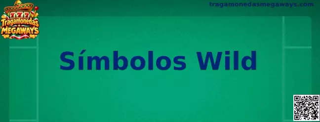 Guía visual sobre Símbolos Wild en Tragamonedas Megaways