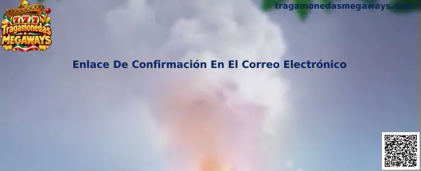 Guía para localizar y validar un enlace de confirmación enviado por correo electrónico