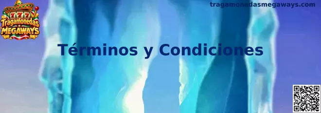 Términos y Condiciones de Tragamonedas Megaways